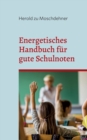 Image for Energetisches Handbuch fur gute Schulnoten