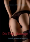 Image for Die Thai- Massage : Erotische Massagen fur Sie und Ihn
