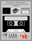 Image for SERVICEHEFT - WARTUNGSHEFT - Compact Cassetten Recorder Service Pruflisten mit Anleitung : 35 Pruflisten, inkl. Erklarungen wie wird&#39;s gemacht mit Gauge, Testcassetten &amp; Co.