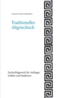 Image for Traditionelles Altgriechisch : Nachschlagewerk fur Anfanger, Schuler und Studenten