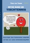 Image for Witze rund um Tischtennis : Humor &amp; Spass Neue Tischtenniswitze, lustige Bilder und Texte zum Lachen mit Schmetterschlag Effekt!