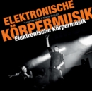 Image for Elektronische Korpermusik