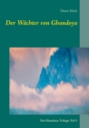 Image for Der W?chter von Ghandoya : Die Ghandoya-Trilogie Teil 3