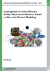 Image for Investigation of Form Effect on Ballast Mechanical Behavior Based on Discrete Element Modeling
