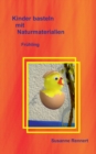 Image for Kinder basteln mit Naturmaterialien : Fruhling