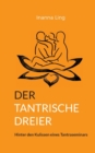 Image for Der tantrische Dreier : Hinter den Kulissen eines Tantraseminars