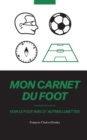 Image for Mon Carnet Du Foot : Voir le foot avec dautres lunettes
