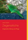 Image for Ziegensittiche : Artgerechte Haltung und Pflege