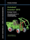 Image for Autodesk Inventor 2015 - Einsteiger-Tutorial Holzruckmaschine