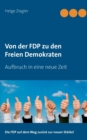 Image for Von der FDP zu den Freien Demokraten : Aufbruch in eine neue Zeit