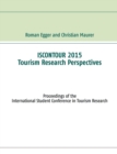 Image for Iscontour 2015 - Tourism Research Perspectives : Proceedings of the International Student Conference in Tourism Research