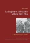 Image for La Legion et la bataille a Dien Bien Phu : La Legion Est Leur Patrie