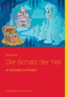 Image for Der Schatz der Yeti : in Gro?buchstaben