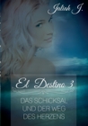 Image for El Destino 3 : Das Schicksal und der Weg des Herzens