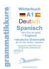 Image for Woerterbuch Deutsch - Spanisch - Englisch A1 : Lernwortschatz A1 Sprachkurs Deutsch zum erfolgreichen Selbstlernen fur TeilnehmerInnen aus Spanien