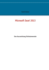 Image for Microsoft Excel 2013 : Eine Kurzanleitung fur Endanwender