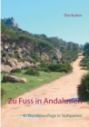 Image for Zu Fuss in Andalusien : 40 Wanderausfluge in Sudspanien