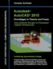 Image for Autodesk AutoCAD 2015 - Grundlagen in Theorie und Praxis : Digitale Fabrikplanung