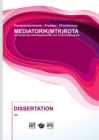 Image for Prozess-Orientierung DIE MEDIATORIK (MTK) ROTA Dissertation : Im Kontext von Interdisziplinaritat und Transdisziplinaritat