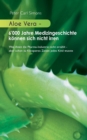 Image for Aloe Vera - 6&#39;000 Jahre Medizingeschichte koennen sich nicht irren