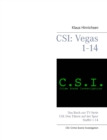 Image for Csi : Vegas 1 - 14: Das Buch zur TV-Serie CSI: Den Tatern auf der Spur