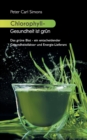Image for Chlorophyll - Gesundheit ist grun