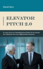 Image for Elevator Pitch 2.0 : Ihr erster Schritt zum Geschaftsabschluss: Wecken Sie das Interesse Ihrer Zielkunden durch eine massgeschneiderte Ansprache.