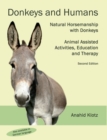 Image for Donkeys and Humans : Natural Horsemanship with Donkeys Focus: Animal Assisted Activities, Education and Therapy