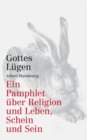 Image for Gottes Lugen : Ein Pamphlet uber Religion und Leben, Schein und Sein
