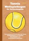 Image for Tennis Wettspielbogen fur Verbandsspiele : Tennis Wettkampfbogen / Verbandsspielbogen / Ergebnisbogen / Spielbogen / Spielberichtsbogen