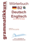 Image for Woerterbuch B2 Deutsch - Englisch : Der Wortschatz B2 ist gedacht vor allem fur Teilnehmerinnen, Teilnehmer und Selbstlerner, die sich auf die B2 -Prufung vorbereiten