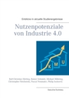 Image for Nutzenpotenziale von Industrie 4.0 : Einblicke in aktuelle Studienergebnisse