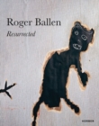 Image for Roger Ballen - resurrected/toinen tuleminen