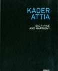 Image for Kader Attia  : sacrifice and harmony