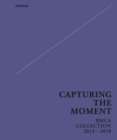 Image for Capturing the Moment : BMCA Collection 2013-2018