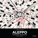 Image for Christine Gedeon : Aleppo: Deconstruction | Reconstruction