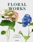 Image for Felix Dobbert  : floral works