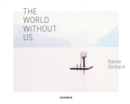 Image for Rainer Zerback - the world without us
