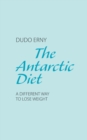 Image for The Antarctic Diet : A Different Way to Lose Weight