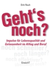 Image for Geht&#39;s noch? : Impulse fur Lebensqualitat und Gelassenheit im Alltag und Beruf