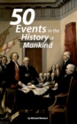 Image for The 50 greatest events in the history of humankind