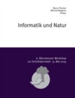 Image for Informatik und Natur : 6. Munsteraner Workshop zur Schulinformatik