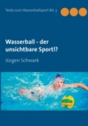 Image for Wasserball - der unsichtbare Sport!?