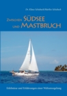 Image for Zwischen Sudsee und Mastbruch : Erlebnisse und Erfahrungen einer Weltumsegelung