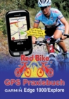 Image for GPS Praxisbuch Garmin Edge 1000/Explore : Praxis- und modellbezogen fur einen schnellen Einstieg