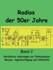 Image for Radios der 50er Jahre Band 2 : Detaillierte Anleitungen zur Fehleranalyse: Messen, Signalverfolgung und Hilfsmittel