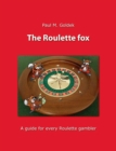 Image for The Roulette fox : A guide for every Roulette gambler
