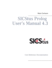Image for SICStus Prolog User&#39;s Manual 4.3 : Core reference documentation