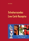 Image for Scheherazades Low Carb Rezepte : Ein Hauch von 1001 Nacht