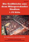 Image for Die Geissboecke Aus Dem Mungersdorfer Stadion - 1. FC Koeln